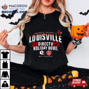Louisville Cardinals 2023 Directv Holiday Bowl Go Cards Shirt 3 Louisville Cardinals Directv Holiday Bowl Go Cards Tshirt