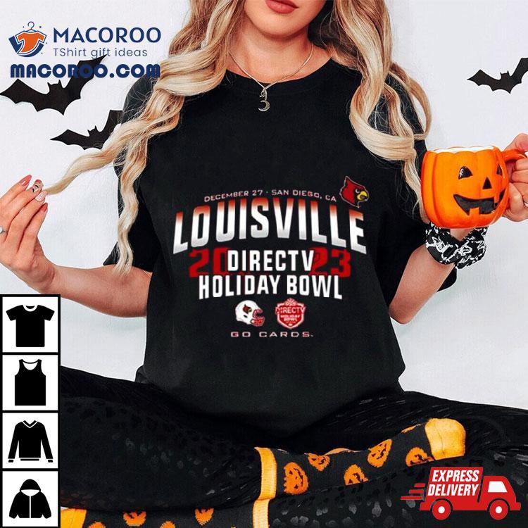 Louisville Cardinals 2023 Directv Holiday Bowl Go Cards Shirt Louisville Cardinals 2023 Directv Holiday Bowl Go Cards Shirt