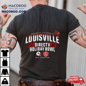 Louisville Cardinals 2023 Directv Holiday Bowl Go Cards Shirt 4 Louisville Cardinals Directv Holiday Bowl Go Cards Tshirt