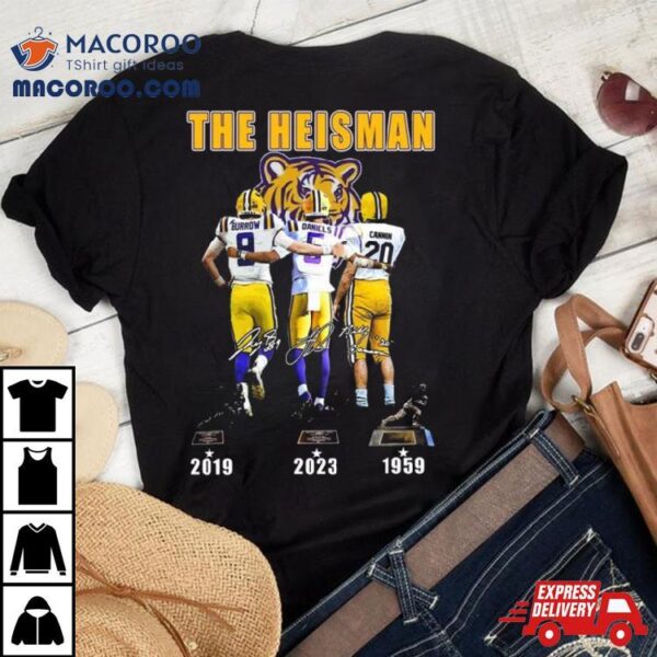 Lsu Tigers The Heisman Trophy Jayden Daniels Joe Burrow Billy Cannon Signatures T Shirt