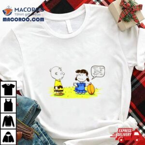 Lucy And Charlie Brown Peanuts Next Year Will Be Better New Years Trus Tshirt