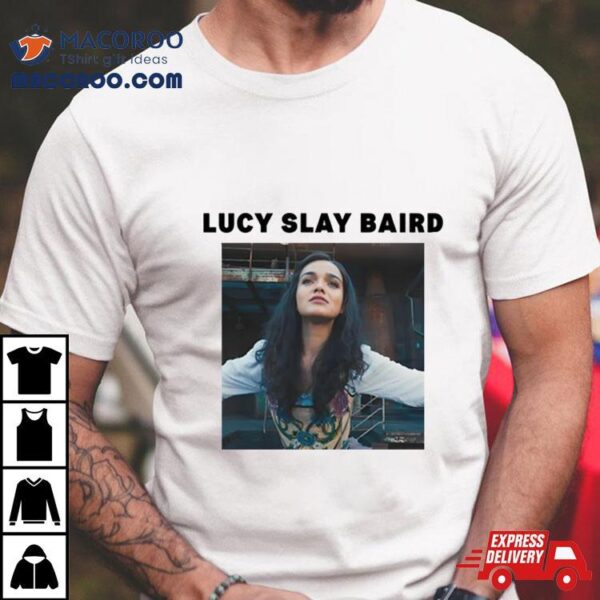 Lucy Slay Baird T Shirt