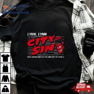Lynn Lynn The City Of Sin Devil Trigger You Ll Nevah Come Ou Tshirt