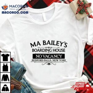 Ma Bailey S Boarding House Bedford Falls Ny Tshirt