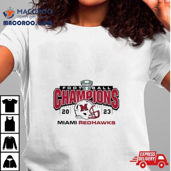 Mac Football Champions Miami Redhawks Shirt