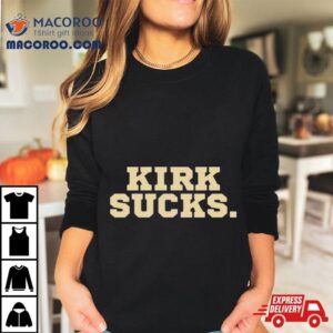 Madison Social Kirk Sucks Bold Shirt 2 Madison Social Kirk Sucks Bold Tshirt