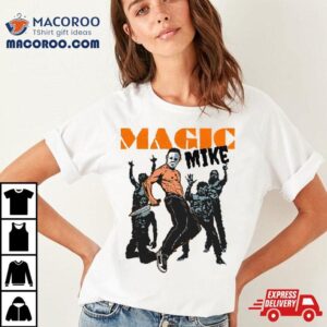 Magic Mike Friday The 13th Michael Myers Shirt