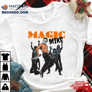 Magic Mike Friday The Th Michael Myers Tshirt