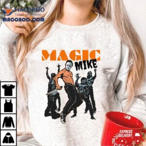 Magic Mike Friday The Th Michael Myers Tshirt