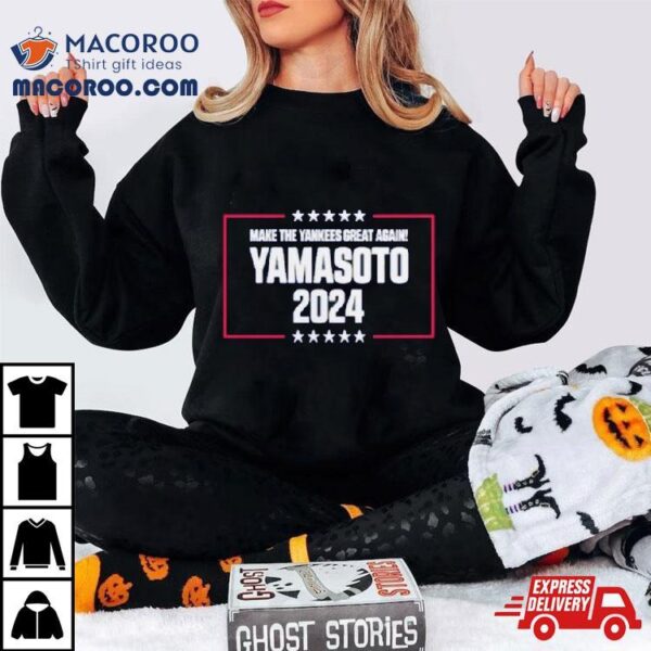 Make The Yankees Great Again Yamasoto 2024 Shirt