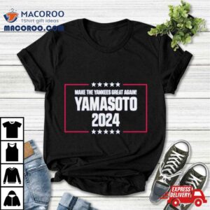 Make The Yankees Great Again Yamasoto Tshirt