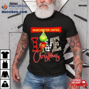 Manchester United Grinch Love Christmas Tshirt