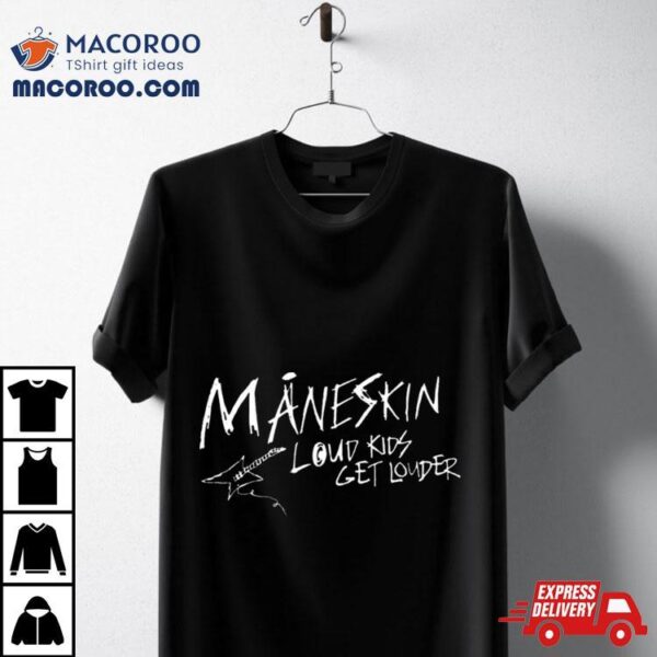 Maneskin Loud Kids On Tour Shirt