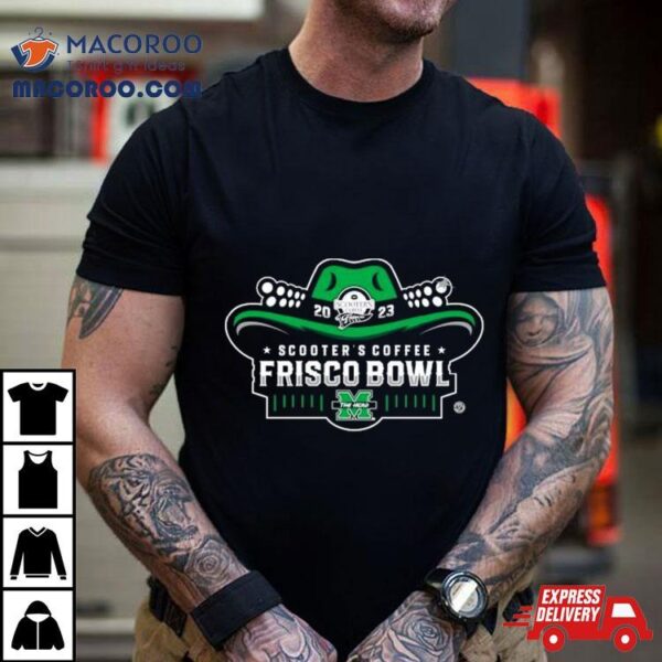 Marshall Thundering Herd Football 2023 Scooter’s Coffee Frisco Bowl Shirt