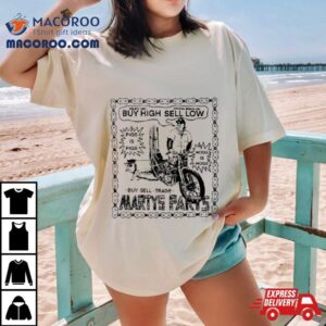 Marty S Parts Buy High Sell Low Tshirt