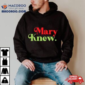 Mary Knew Christmas Tshirt