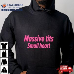 Massive Tits Small Hear Tshirt