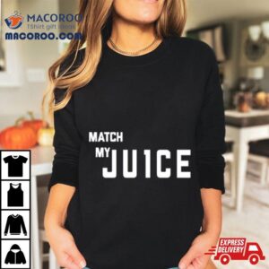 Match My Juce Tshirt