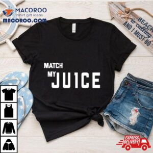 Match My Juce Tshirt