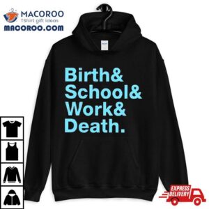 Matt Pinfield Birth Amp School Amp Work Amp Death Tshirt