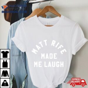 Matt Rife Made Me Laugh Tshirt