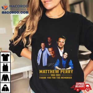 Matthew Perry Thank You For The Memories Tshirt