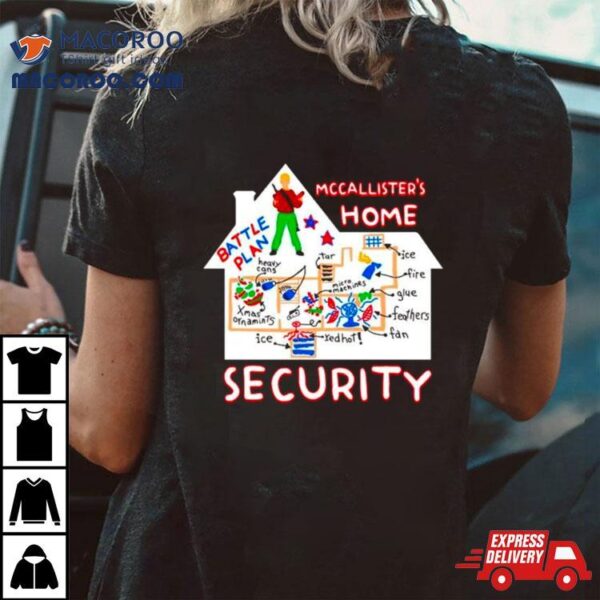 Mccallister’s Home Security Battle Plans Alone Christmas Shirt