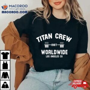 Memes Titan Crew Worldwide Los Angeles Ca Tshirt