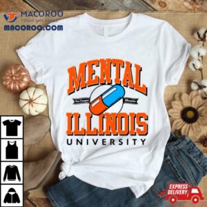 Mental Illinois University Tshirt