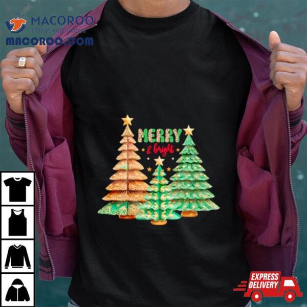 Merry And Bright Christmas Trees Shirt