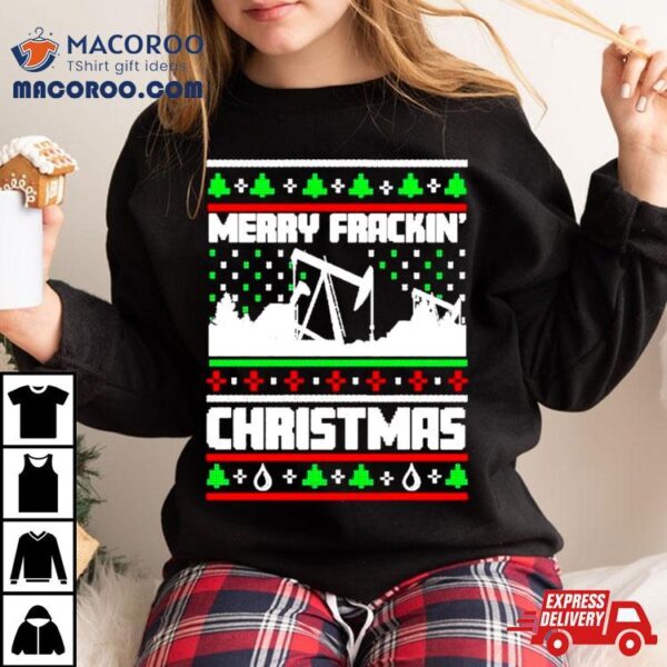 Merry Frackin’ Christmas Shirt