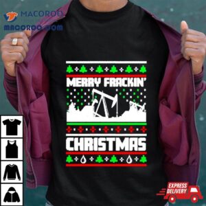 Merry Frackin Christmas Tshirt