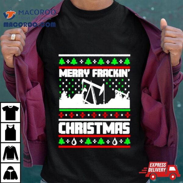 Merry Frackin’ Christmas Shirt