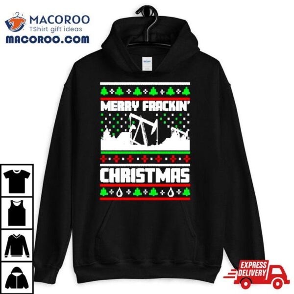 Merry Frackin’ Christmas Shirt