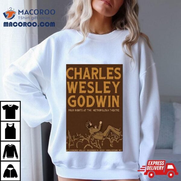 Metropolitan Theatre West Virginia Dec 14 2023 Event Charles Wesley Godwin Poster Shirt