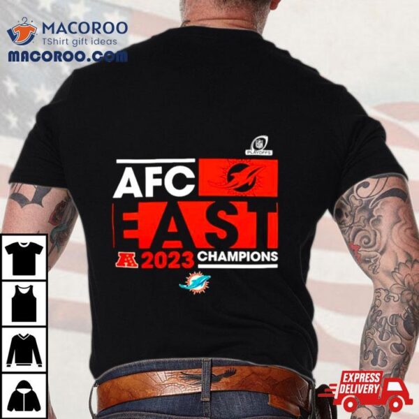 Miami Dolphins 2023 Afc East Division Champions Shirt