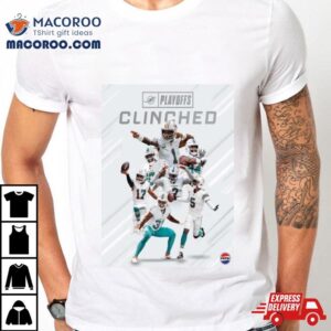 Miami Dolphins Clinched In Nfl Playoffs Tshirt