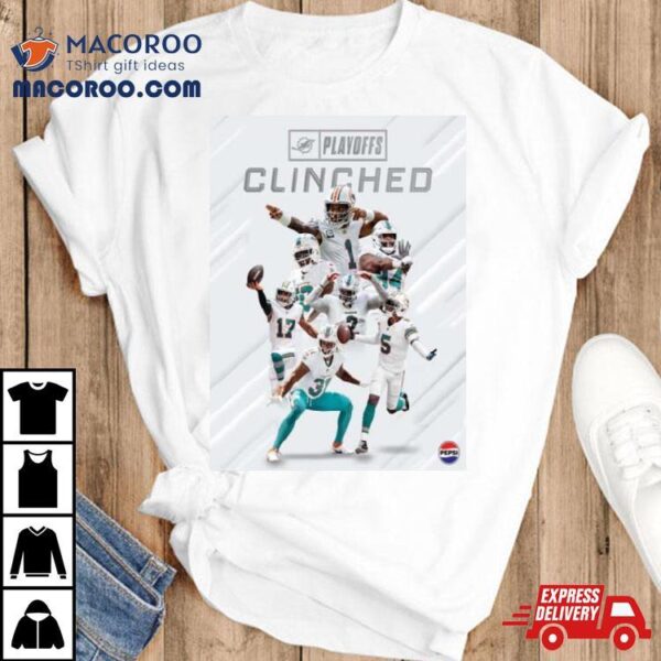 Miami Dolphins Clinched In 2023 Nfl Playoffs T Shirt