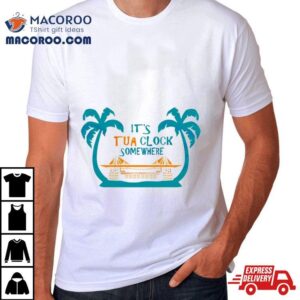 Miami Dolphins Its Tua Clock Somewhere Tshirt