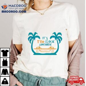 Miami Dolphins Its Tua Clock Somewhere Tshirt