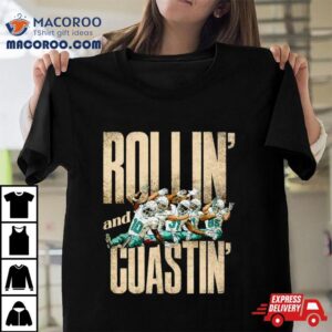 Miami Dolphins Rollin And Coastin Tshirt