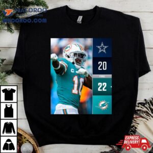 Miami Dolphins Win Dallas Cowboys Nfl Final Score Tshirt