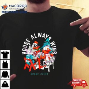 Miami Sports Mascot House Always Wins Miami Living Vintage Tshirt