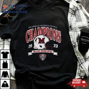 Miami University Redhawks Mac 2023 Mid American Conference Football Champions Shirt