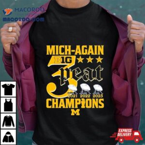 Mich Again B1g 3 Peat 2021 2022 2023 Champions Michigan