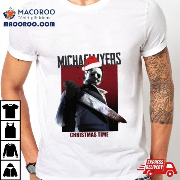 Michael Myers Christmas Time Shirt