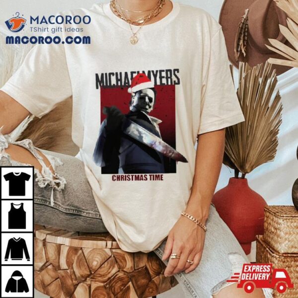 Michael Myers Christmas Time Shirt