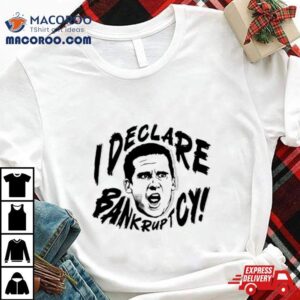 Michael Scott I Declare Bankruptcy Shirt