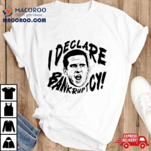 Michael Scott I Declare Bankruptcy Shirt