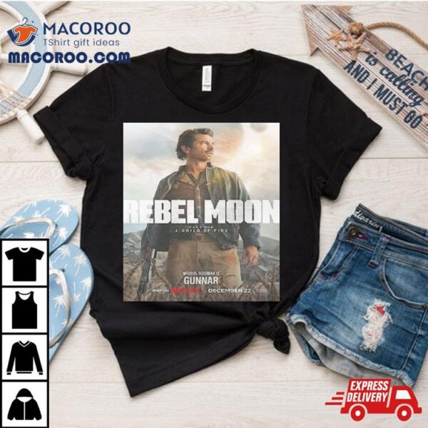 Michiel Huisman Is Gunnar In Rebel Moon Part 1 A Child Of Fire Unisex T Shirt